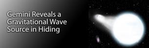 Gemini Reveals a Gravitational Wave Source in Hiding