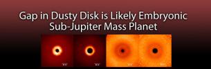 Gap in Dusty Disk is Likely Embryonic Sub-Jupiter Mass Planet